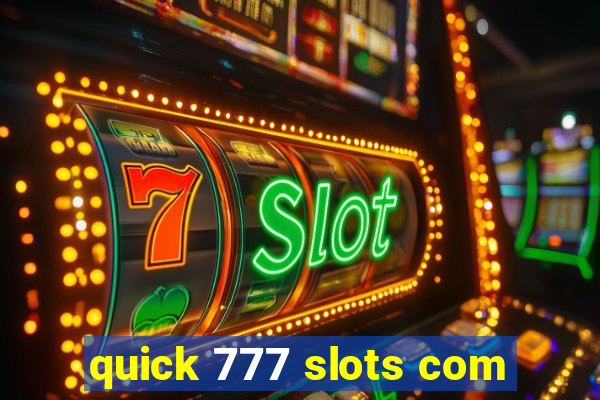 quick 777 slots com